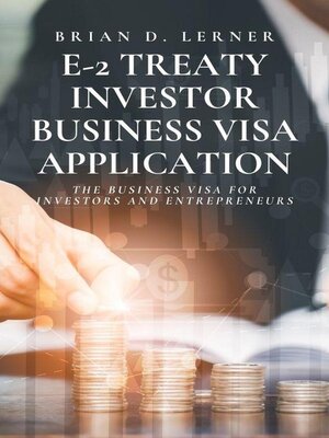 cover image of E-2 Treaty Investor Business Visa Application